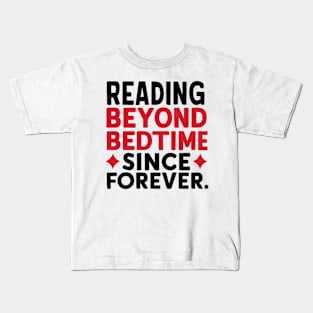 Reading beyond bedtime since forever Kids T-Shirt